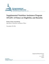 Supplemental Nutrition Assistance Program (SNAP): A Primer on Eligibility and Benefits (CRS Reports)