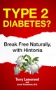 Type 2 Diabetes?: Break Free Naturally, with Hintonia